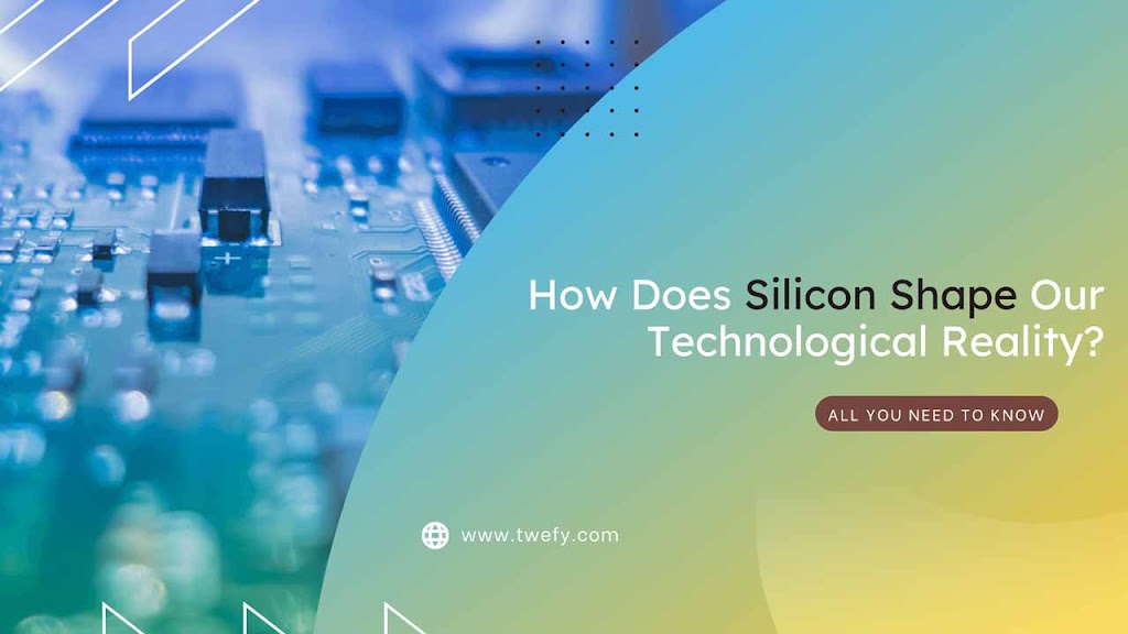 How Does Silicon Shape Our Technological Reality