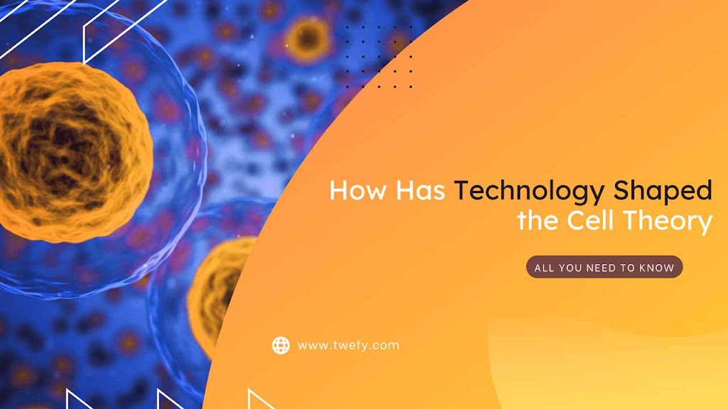 How has Technology Shaped the Cell Theory