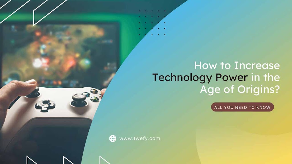 How to Increase Technology Power in the Age of Origins